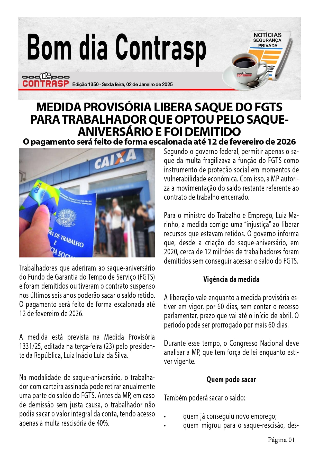 MEDIDA PROVISÓRIA LIBERA SAQUE DO FGTS PARA TRABALHADOR QUE OPTOU PELO SAQUE ANIVERSÁRIO E FOI DEMITIDO